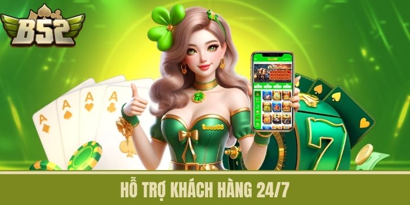 Hỗ trợ khách hàng 24/7