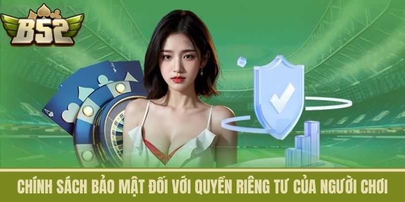 Chính Sách Bảo Mật đối với quyền riêng tư của người chơi