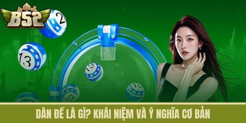 Dàn Đề Là Gì? Khái Niệm Và Ý Nghĩa Cơ Bản