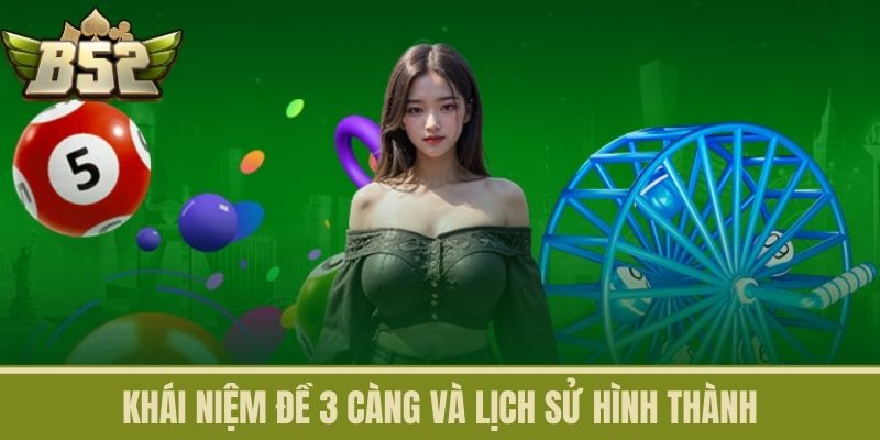Khái Niệm Đề 3 Càng Và Lịch Sử Hình Thành