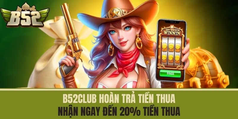 b52 hoàn trả tiền thua
