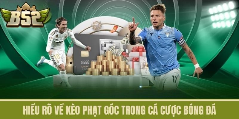 Hiểu Rõ Về Kèo Phạt Góc Trong Cá Cược Bóng Đá