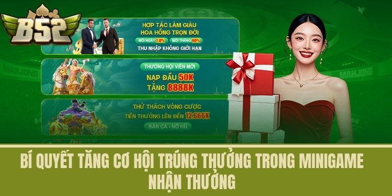 Bí quyết tăng cơ hội trúng thưởng trong Minigame Nhận Thưởng