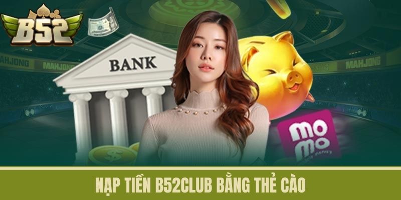 Nạp tiền B52CLUB bằng thẻ cào