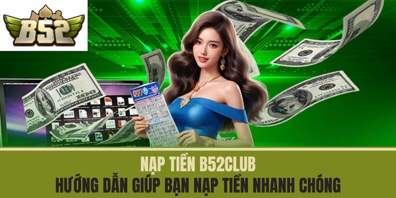 nạp tiền b52 club