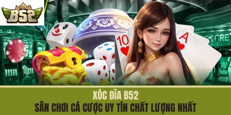 xóc đĩa b52